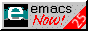 emacs Now!